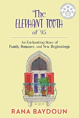 The Elephant Tooth of '95: An Enchanting Story of Family, Romance and New Beginnings by Baydoun, Rana