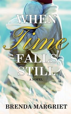 When Time Falls Still by Margriet, Brenda