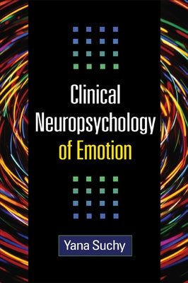 Clinical Neuropsychology of Emotion by Suchy, Yana
