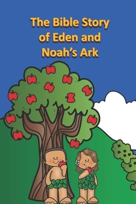 The Bible Story of Eden and Noah's Ark by Linville, Rich