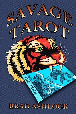 Savage Tarot by Ashlock, Brad