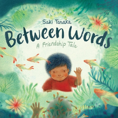 Between Words: A Friendship Tale by Tanaka, Saki