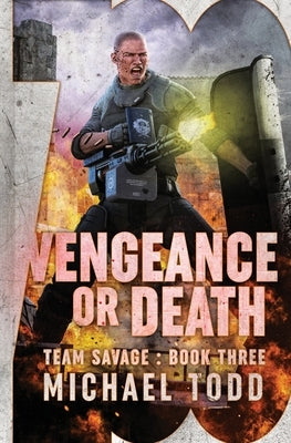 Vengeance or Death: (Previously published as Savage Reload) by Anderle, Michael