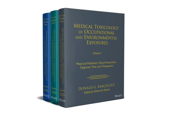 Medical Toxicology: Occupational and Environmental Exposures, Multi-Volume by Barceloux, Donald G.