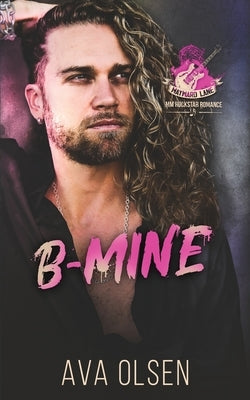 B-Mine: MM Rockstar Romance by Olsen, Ava
