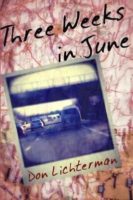 Three Weeks In June by Lichterman, Don