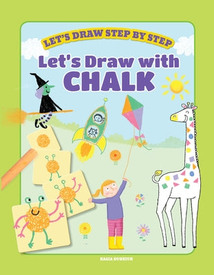 Let's Draw with Chalk by Dudziuk, Kasia