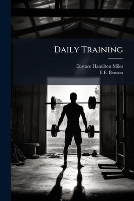 Daily Training by Miles, Eustace Hamilton