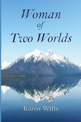 Woman of Two Worlds by Wills, Karen