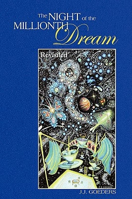 The Night of the Millionth Dream by Goeders, J. J.