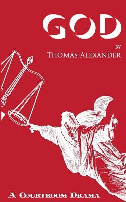 God: A Play by Alexander, Thomas