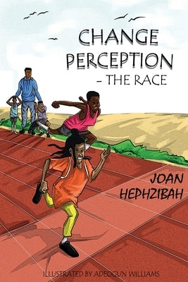 The race - CHANGE PERCEPTION by Hephzibah, Joan