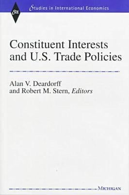 Constituent Interests and U.S. Trade Policies by Deardorff, Alan Verne