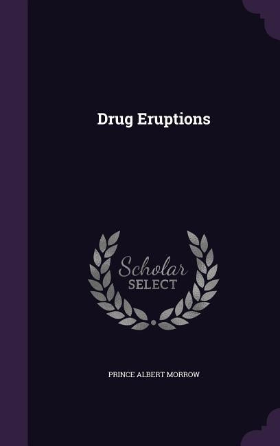 Drug Eruptions by Morrow, Prince Albert