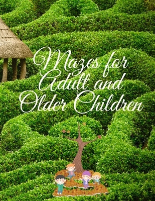 Mazes for Adult and Older Children: Amazing Maze Activity Book for adult and older children . Workbook for fun, Games, Puzzles, Spatial Awareness and by Yehia, Nany