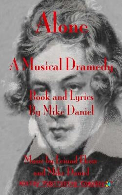 Alone: A Musical Dramedy - Libretto by Ekim, Leinad