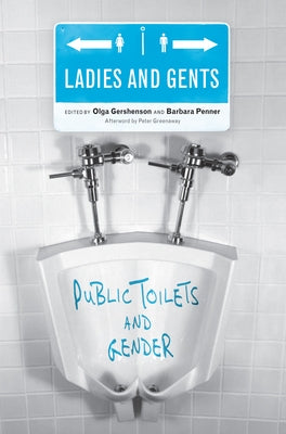 Ladies and Gents: Public Toilets and Gender by Gershenson, Olga