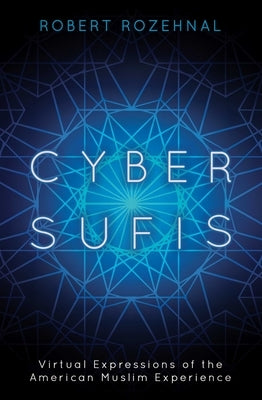 Cyber-Sufis by Rozehnal, Robert
