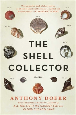 The Shell Collector: Stories by Doerr, Anthony