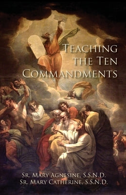 Teaching the Ten Commandments by Agnesine, Ssnd Sister Mary