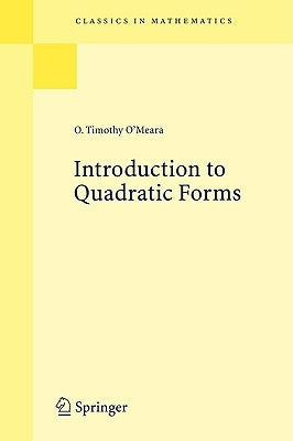 Introduction to Quadratic Forms by O'Meara, O. Timothy