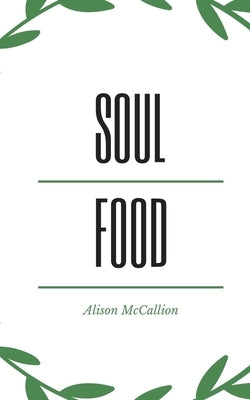 Soul Food by McCallion, Alison