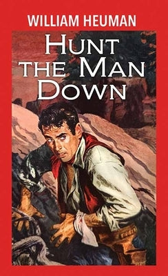 Hunt the Man Down by Heuman, William