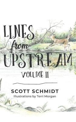 Lines from Upstream: Volume II by Schmidt, Scott