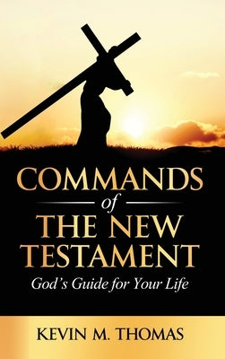 Commands of the New Testament by Thomas, Kevin