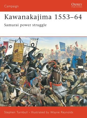 Kawanakajima 1553-64: Samurai Power Struggle by Turnbull, Stephen