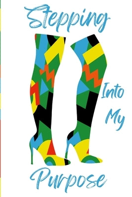 Stepping Into My Purpose by Taylor-Jackson, Ebony