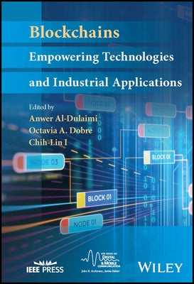 Blockchains: Empowering Technologies and Industrial Applications by Al-Dulaimi, Anwer