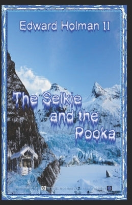 The Selkie and the Pooka by Holman II, Edward