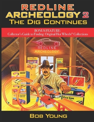 Redline Archeology 2: The Dig Continues by Young, Bob