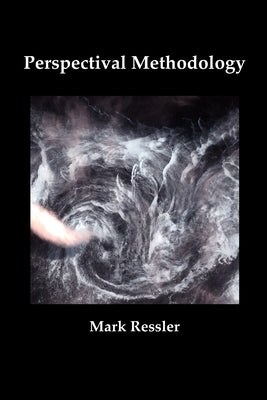 Perspectival Methodology by Ressler, Mark