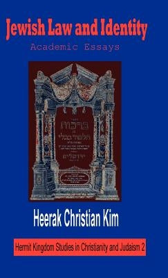 Jewish Law and Identity: Academic Essays by Kim, H. C.