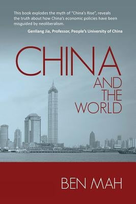 China And The World: Global Crisis of Capitalism by Mah, Ben