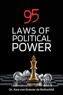 95 Laws of Political Power by Von Dresner de Rothschild, Kara