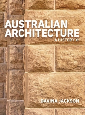 Australian Architecture: A History by Jackson, Davina