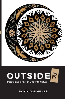 Outside(r): Poems and a Poet at One with Nature by Miller, Dominique