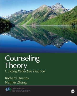Counseling Theory: Guiding Reflective Practice by Parsons, Richard D.