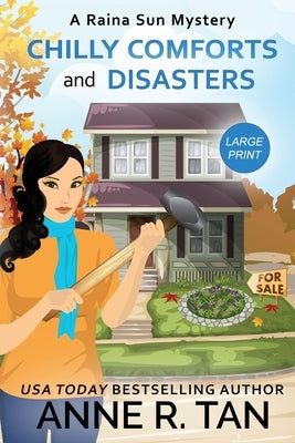 Chilly Comforts and Disasters: A Raina Sun Mystery (Large Print Edition): A Chinese Cozy Mystery by Tan, Anne R.