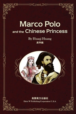 Marco Polo and the Chinese Princess by Huang, Huaqi
