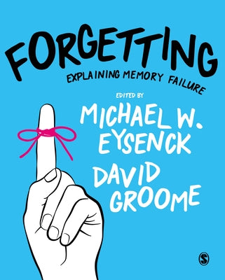 Forgetting: Explaining Memory Failure by Eysenck, Michael W.
