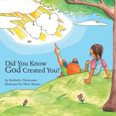 Did You Know God Created You? by Christensen, Kimberly