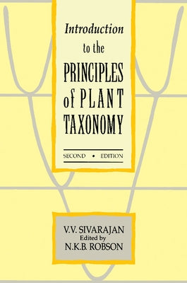 Introduction to the Principles of Plant Taxonomy by Sivarajan, V. V.