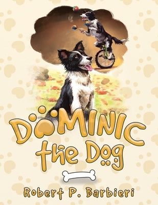Dominic the Dog by Barbieri, Robert P.