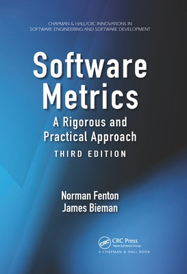 Software Metrics: A Rigorous and Practical Approach, Third Edition by Fenton, Norman