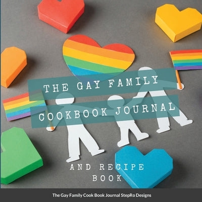 The Gay Family Cook Book Journal by Designs, Stepro