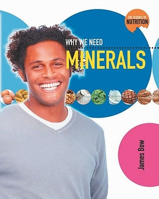 Why We Need Minerals by Bow, James